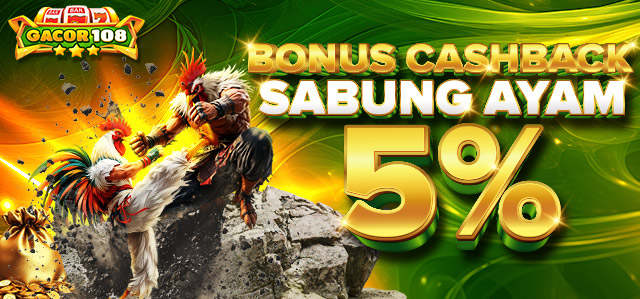 BONUS CASHBACK 5% SABUNG AYAM