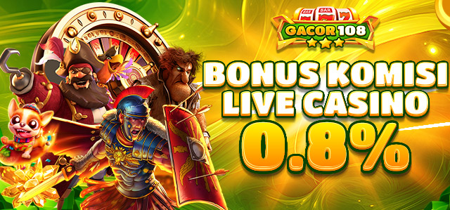 BONUS KOMISI LIVE CASINO 0.8%