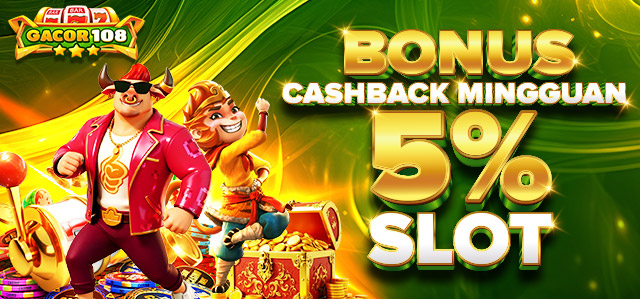 BONUS CASHBACK 5% SLOT