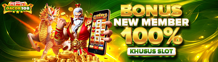 BONUS NEW MEMBER SLOT 100%