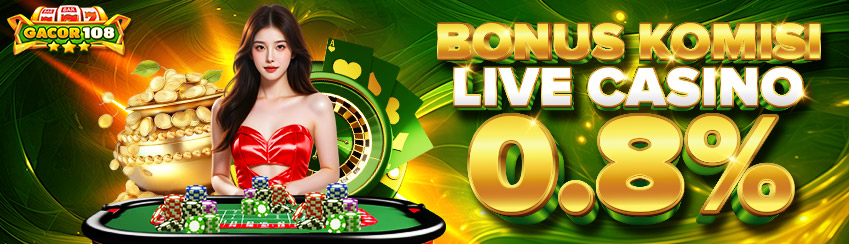BONUS KOMISI LIVE CASINO 0.8%