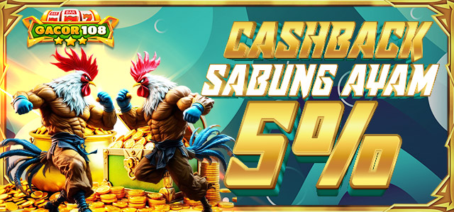 CASHBACK SABUNG AYAM 5%