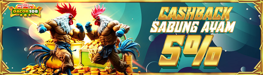 CASHBACK SABUNG AYAM 5%
