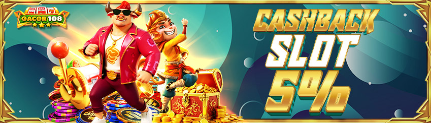 CASHBACK SLOT 5%